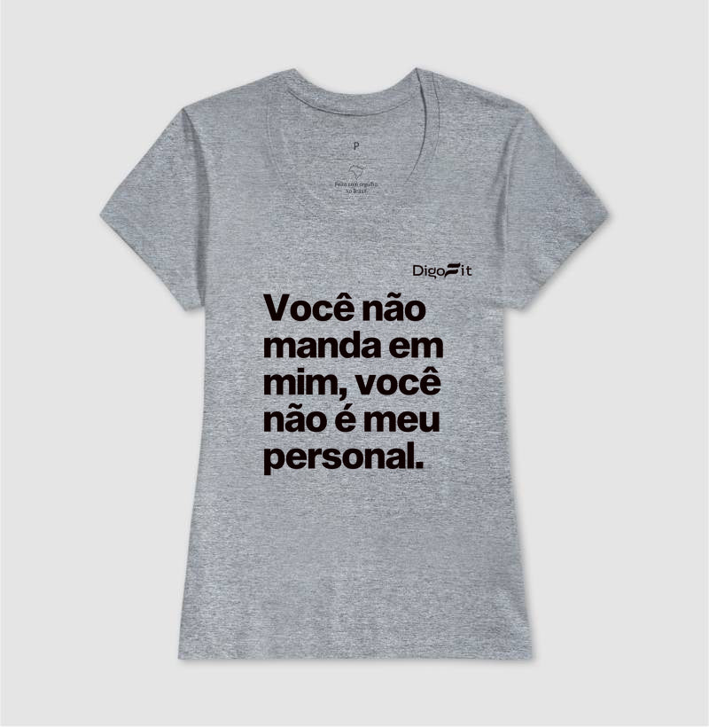 CAMISETA ACADEMIA VOCÊ NÃO É MEU PERSONAL