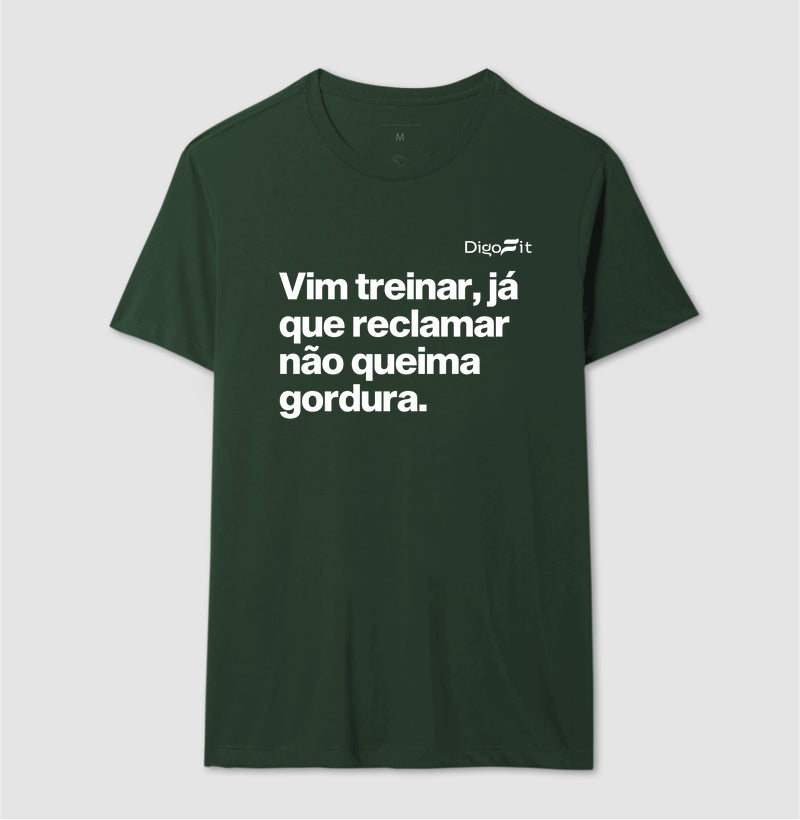 CAMISETA ACADEMIA RECLAMAR NÃO QUEIMA GORDURA