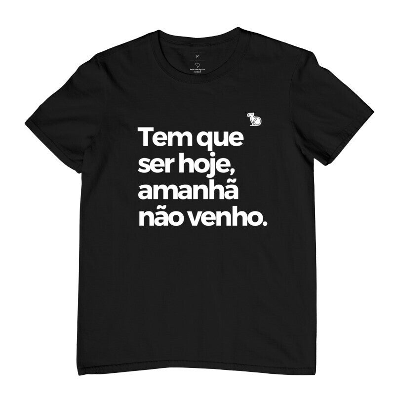 CAMISETA CARNAVAL AMANHÃ NÃO VENHO