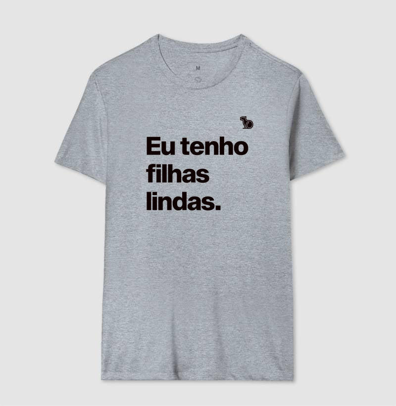 CAMISETA EU TENHO FILHAS LINDAS