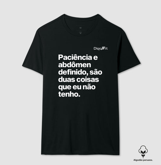 CAMISETA ALGODÃO PERUANO ACADEMIA PACIÊNCIA E ABDÔMEN DEFINIDO