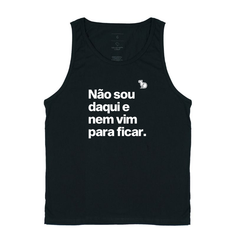 CAMISETA REGATA CARNAVAL NÃO SOU DAQUI E NÃO VIM PARA FICAR