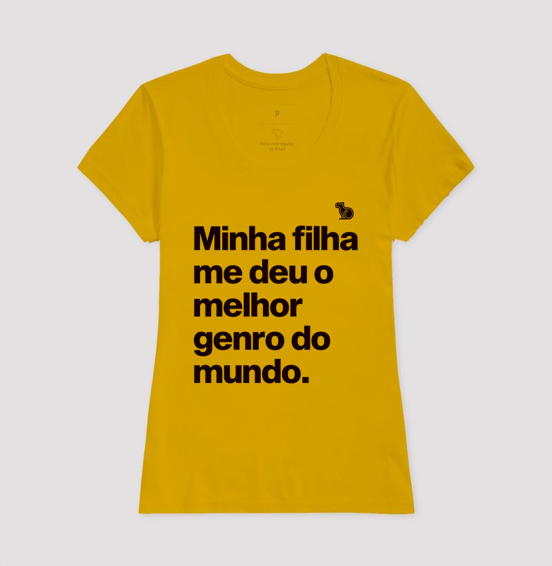 CAMISETA MINHA FILHA ME DEU O MELHOR GENRO DO MUNDO