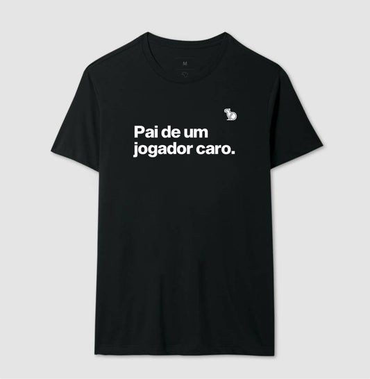 CAMISETA PAI DE UM JOGADOR CARO