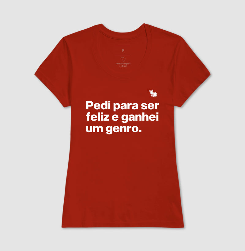 CAMISETA PEDI PARA SER FELIZ E GANHEI UM GENRO