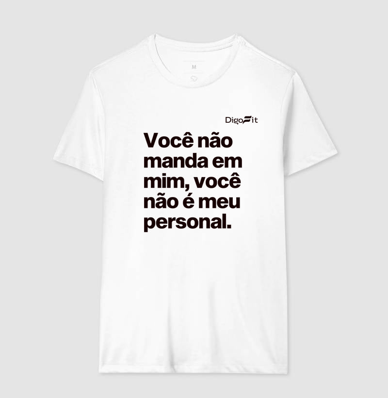 CAMISETA ACADEMIA VOCÊ NÃO É MEU PERSONAL
