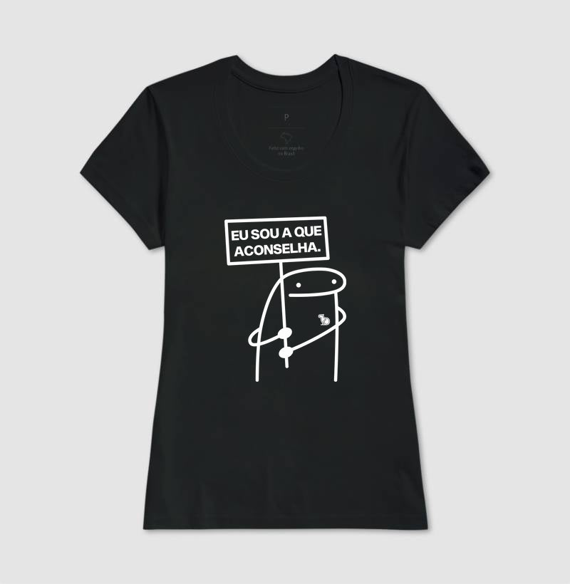 CAMISETA CARNAVAL EU SOU A QUE ACONSELHA