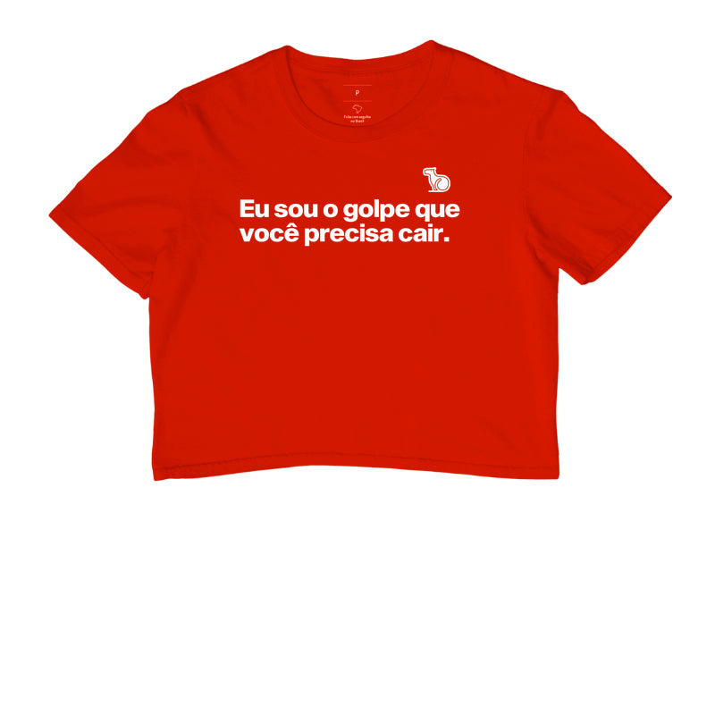 CROPPED CARNAVAL EU SOU O GOLPE QUE VOCÊ PRECISA CAIR