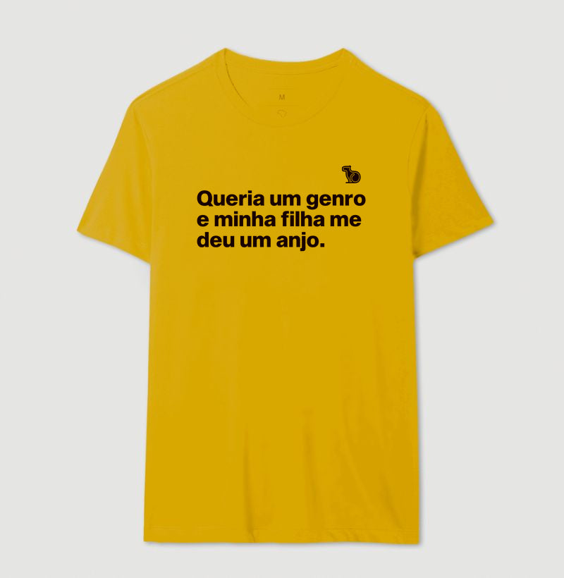 CAMISETA QUERIA UM GENRO E MINHA FILHA ME DEU UM ANJO