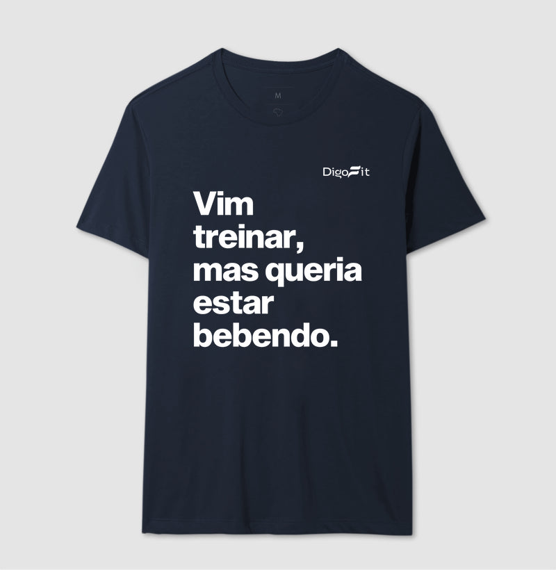 CAMISETA ACADEMIA VIM TREINAR MAS QUERIA ESTAR BEBENDO