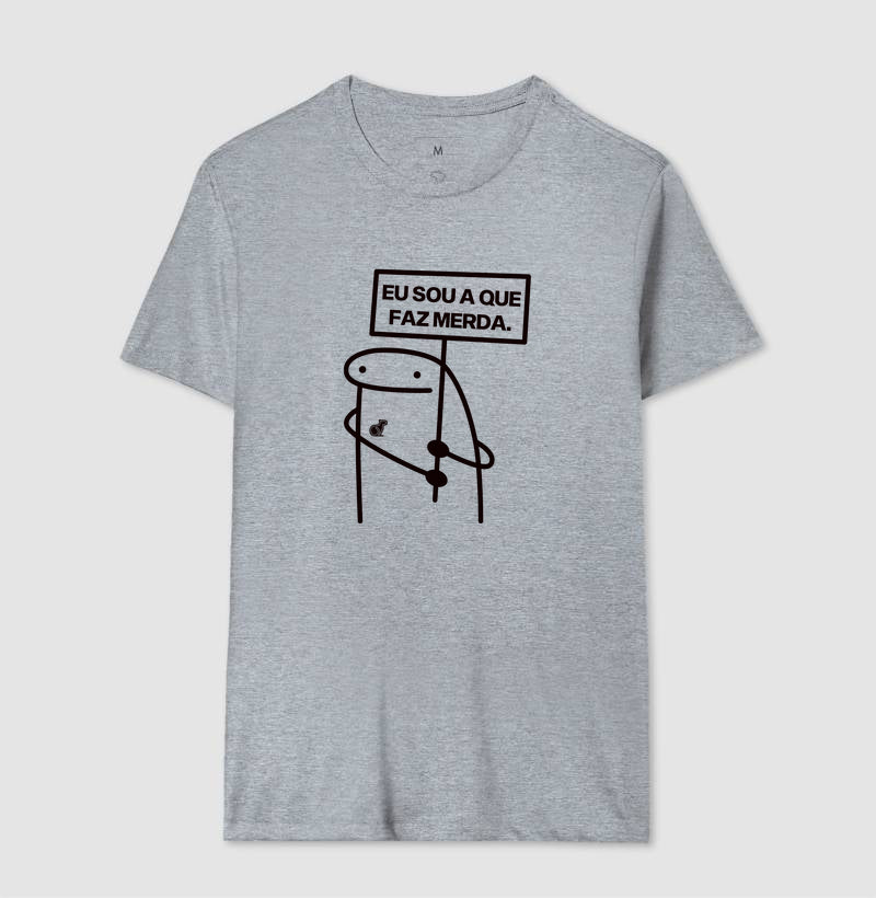 CAMISETA CARNAVAL EU SOU A QUE FAZ MERDA