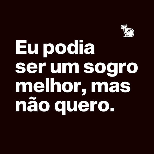 CAMISETA PODIA SER UM SOGRO MELHOR