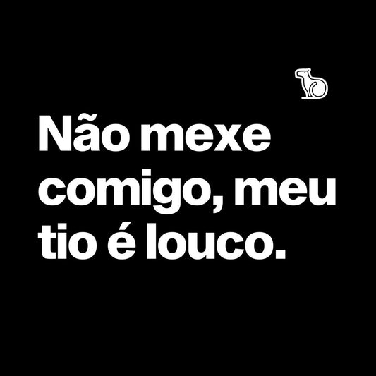 BODY INFANTIL NÃO MEXE COMIGO MEU TIO É LOUCO