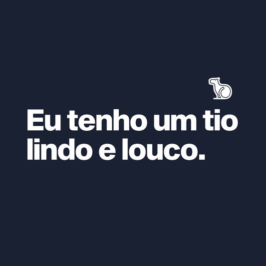 CAMISETA INFANTIL EU TENHO UM TIO LINDO E LOUCO