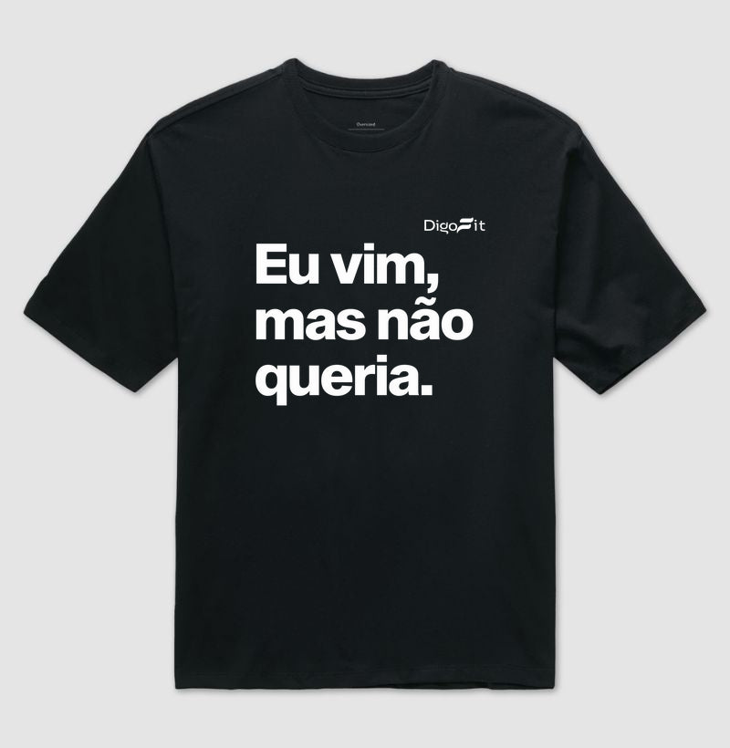 OVERSIZED ACADEMIA EU VIM MAS NÃO QUERIA