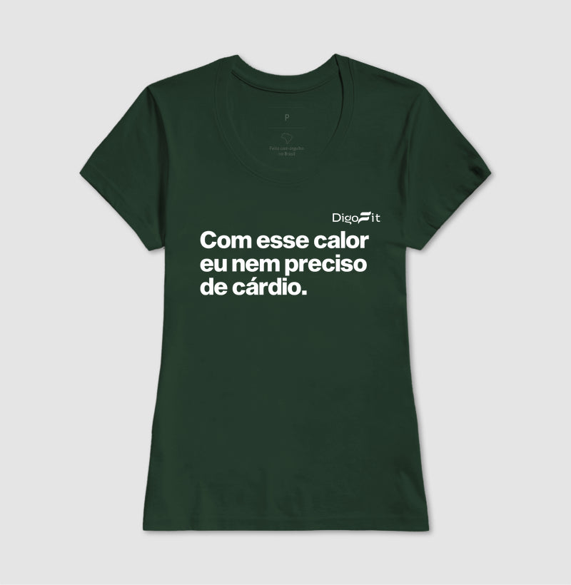 CAMISETA ACADEMIA COM ESSE CALOR NEM PRECISO DE CÁRDIO