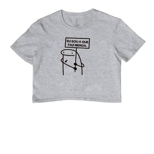 CROPPED CARNAVAL EU SOU A QUE FAZ MERDA