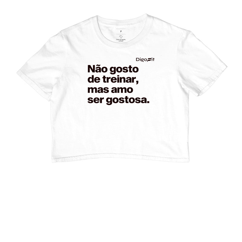 CROPPED ACADEMIA NÃO GOSTO DE TREINAR MAS AMO SER GOSTOSA