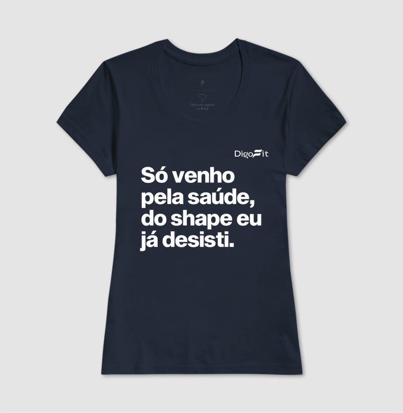 CAMISETA ACADEMIA SÓ VENHO PELA SAÚDE