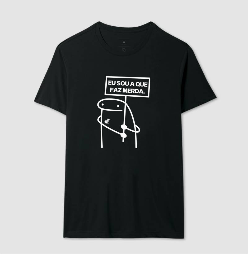 CAMISETA CARNAVAL EU SOU A QUE FAZ MERDA