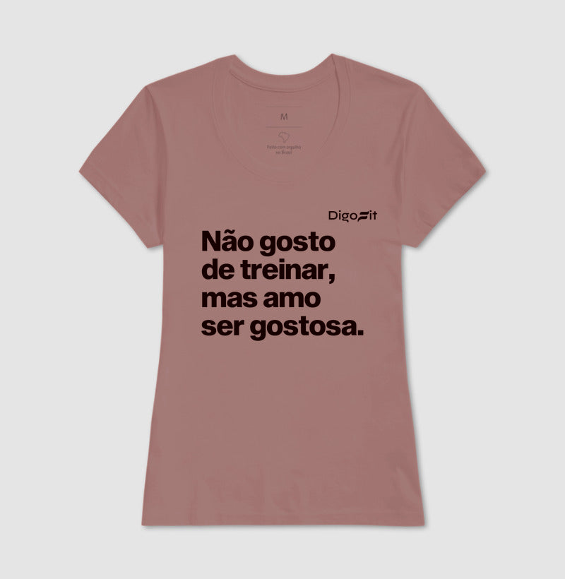 CAMISETA ACADEMIA NÃO GOSTO DE TREINAR MAS AMO SER GOSTOSA