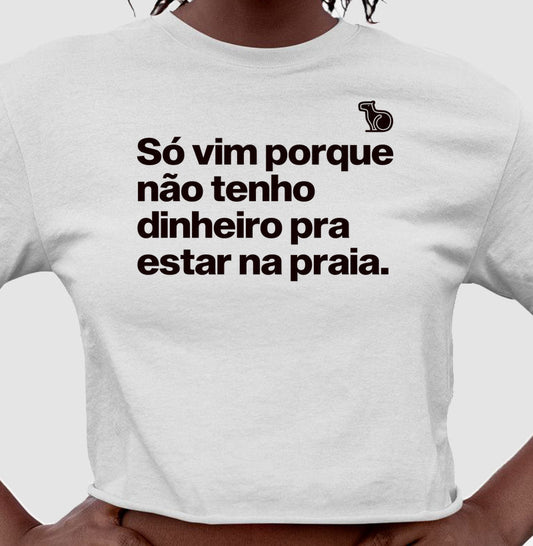 CAMISETA / CROPPED ANO NOVO SÓ VIM PORQUE NÃO TENHO DINHEIRO