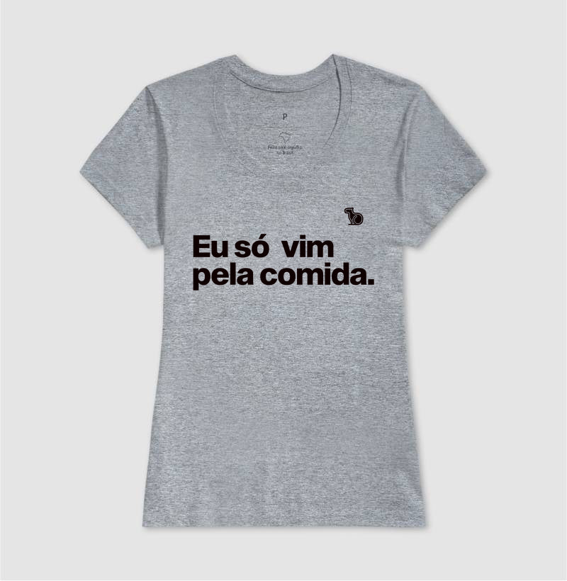 CAMISETA CASAL SÓ VIM PELA COMIDA