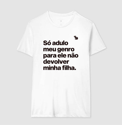 CAMISETA SÓ ADULO MEU GENRO PARA ELE NÃO DEVOLVER MINHA FILHA