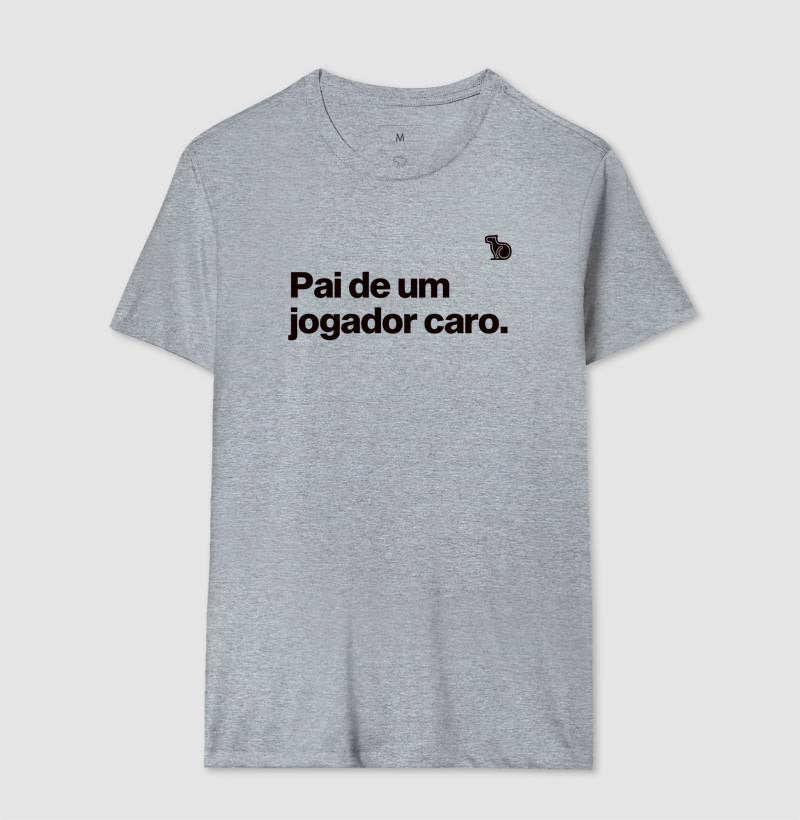CAMISETA PAI DE UM JOGADOR CARO