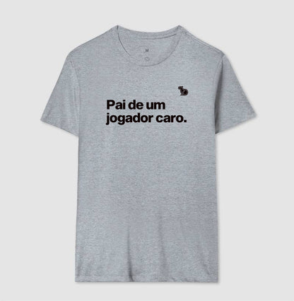 CAMISETA PAI DE UM JOGADOR CARO