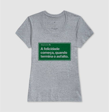CAMISETA FELICIDADE DEPOIS DO ASFALTO