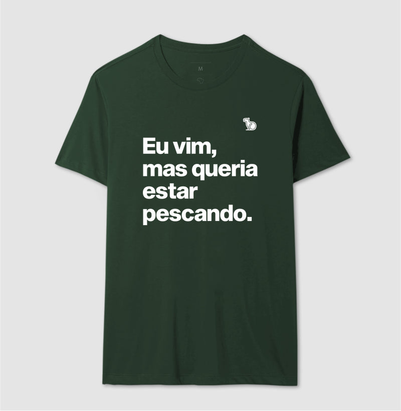 CAMISETA QUERIA ESTAR PESCANDO