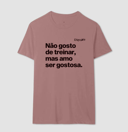 CAMISETA ACADEMIA NÃO GOSTO DE TREINAR MAS AMO SER GOSTOSA