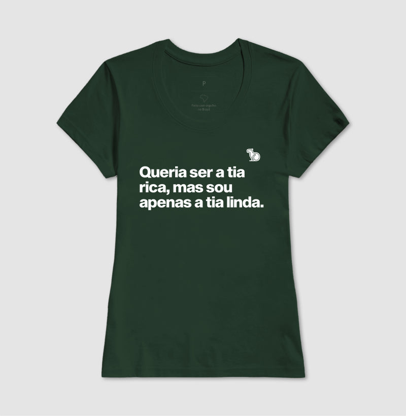CAMISETA QUERIA SER A TIA RICA
