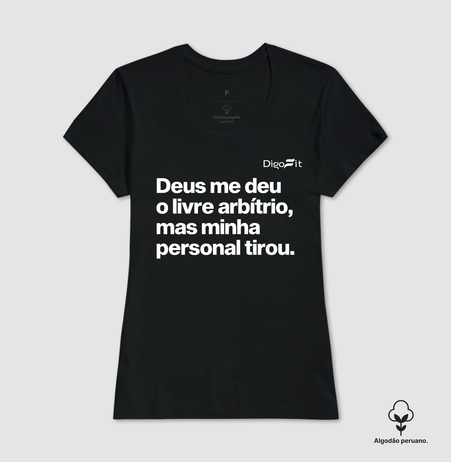 CAMISETA ALGODÃO PERUANO ACADEMIA MINHA PERSONAL TIROU MEU LIVRE ARBÍTRIO