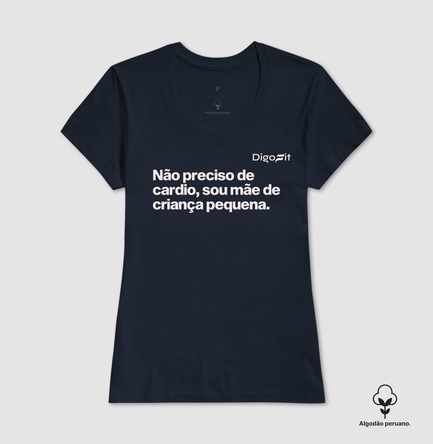 CAMISETA ALGODÃO PERUANO ACADEMIA NÃO PRECISO DE CARDIO SOU MÃE