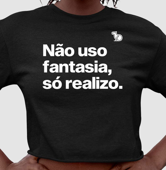 CROPPED CARNAVAL NÃO USO FANTASIA