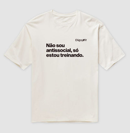 OVERSIZED ACADEMIA NÃO SOU ANTISSOCIAL SÓ ESTOU TREINANDO