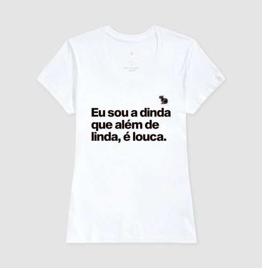 CAMISETA DINDA LINDA E LOUCA