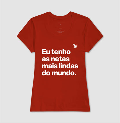 CAMISETA EU TENHO NETAS LINDAS