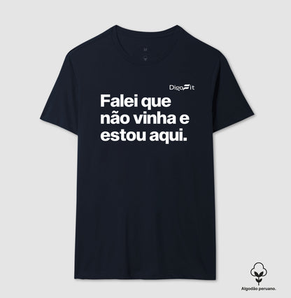CAMISETA ALGODÃO PERUANO ACADEMIA FALEI QUE NÃO VINHA E ESTOU AQUI