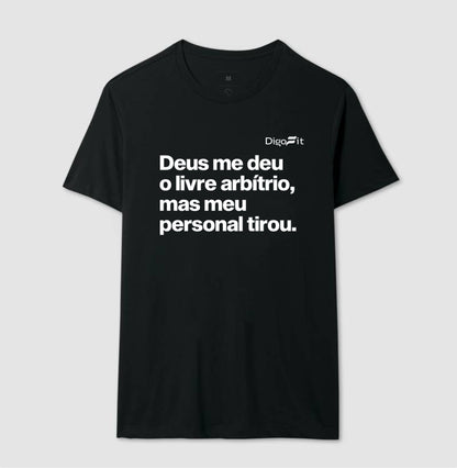 CAMISETA ACADEMIA MEU PERSONAL TIROU MEU LIVRE ARBÍTRIO