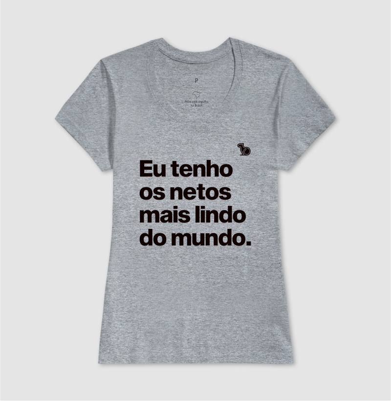 CAMISETA EU TENHO OS NETOS MAIS LINDOS