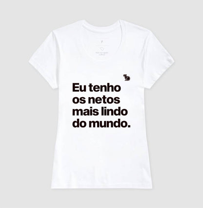 CAMISETA EU TENHO OS NETOS MAIS LINDOS