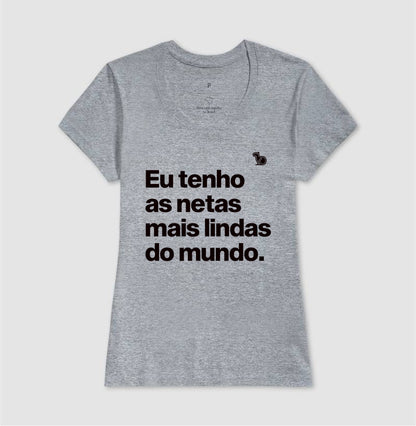 CAMISETA EU TENHO NETAS LINDAS