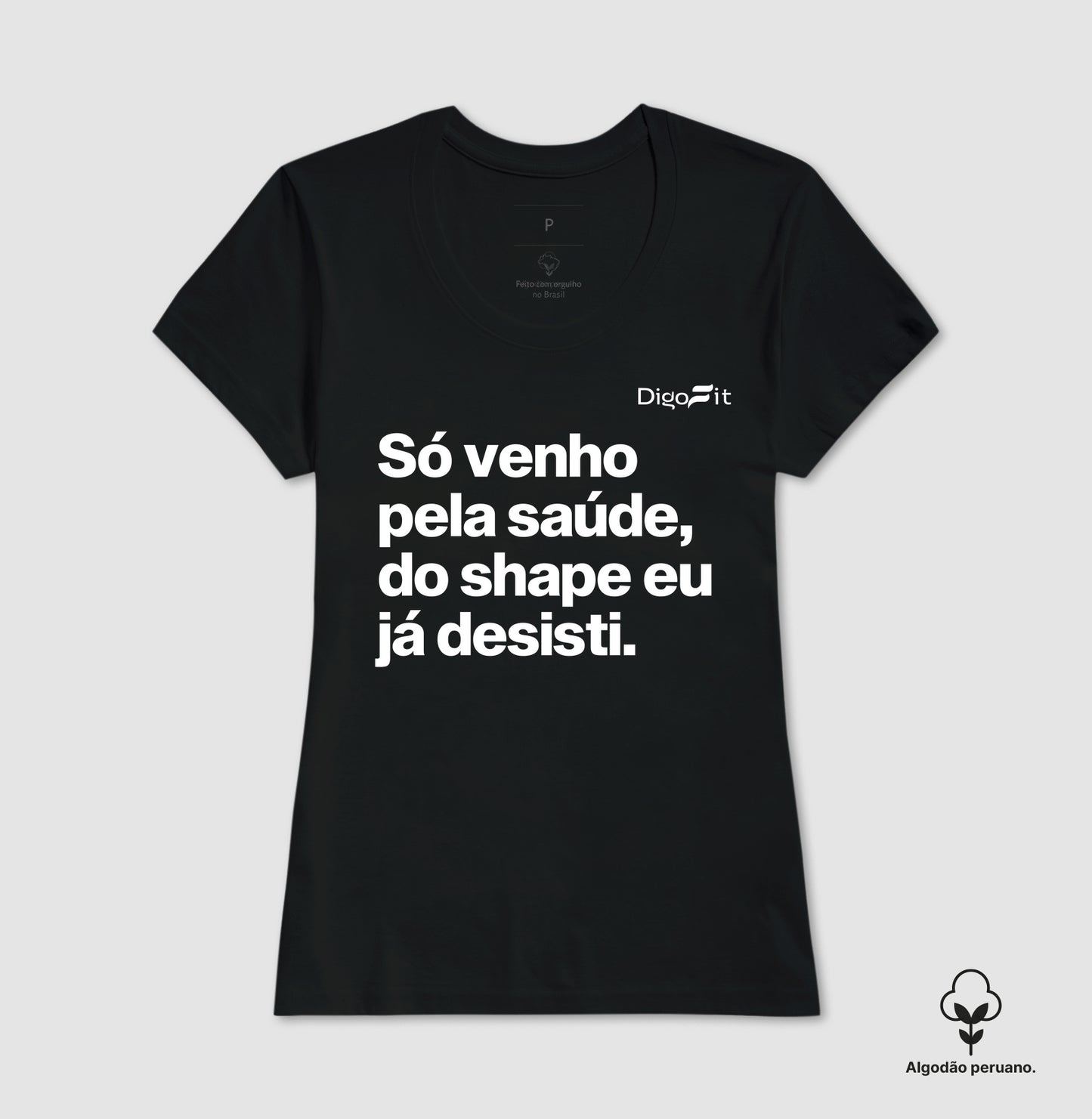 CAMISETA ALGODÃO PERUANO ACADEMIA SÓ VENHO PELA SAÚDE