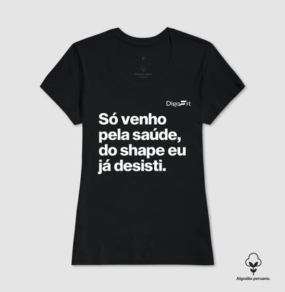 CAMISETA ALGODÃO PERUANO ACADEMIA SÓ VENHO PELA SAÚDE
