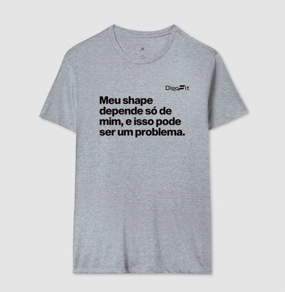 CAMISETA ACADEMIA MEU SHAPE SÓ DEPENDE DE MIM