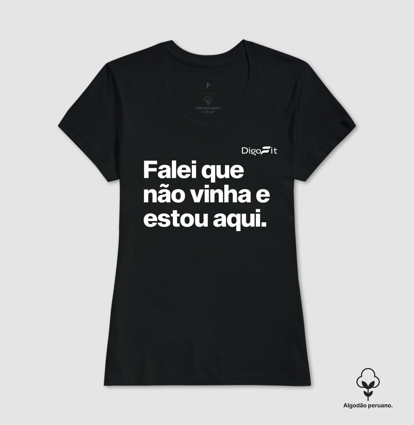 CAMISETA ALGODÃO PERUANO ACADEMIA FALEI QUE NÃO VINHA E ESTOU AQUI