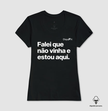 CAMISETA ALGODÃO PERUANO ACADEMIA FALEI QUE NÃO VINHA E ESTOU AQUI